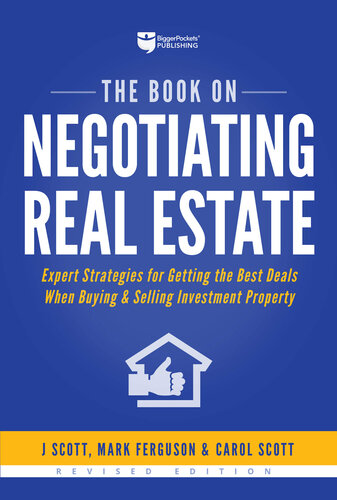 The Book On Negotiating Real Estate Expert Strategies For Getting The Best Deals When Buying Selling Investment Property J Scott