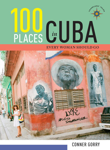 100 Places In Cuba Every Woman Should Go Conner Gorry
