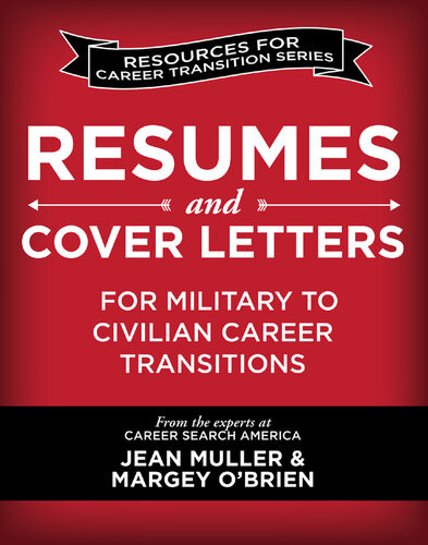 Resumes And Cover Letters For Military To Civilian Career Transitions Jean Muller