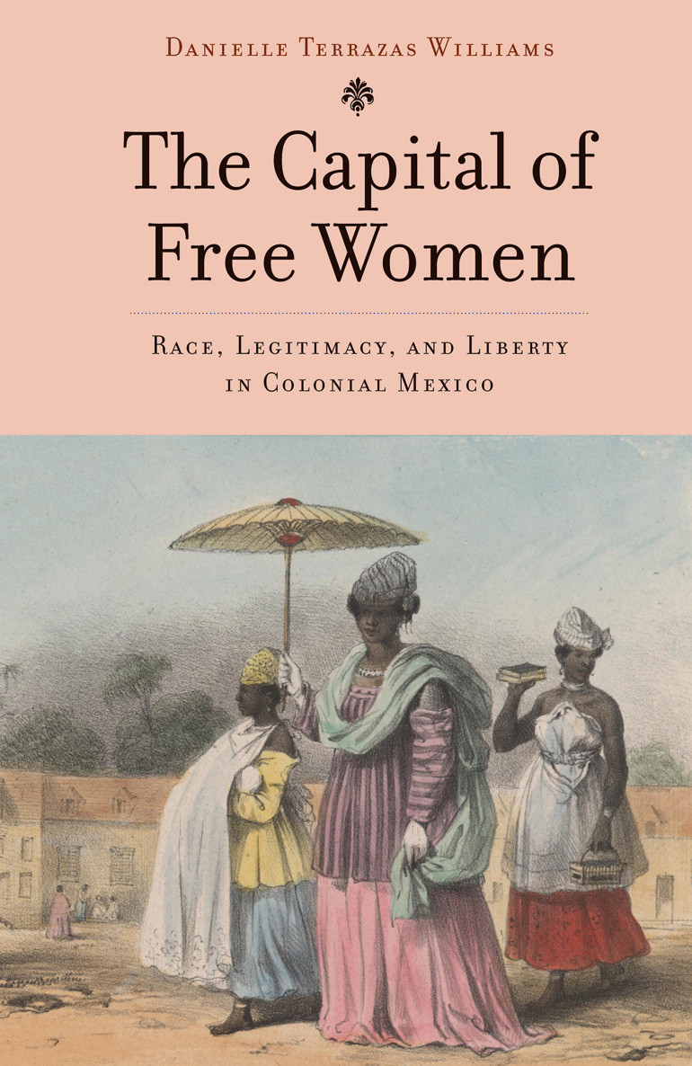 The Capital Of Free Women Danielle Terrazas Williams