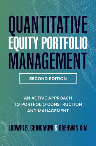 Quantitative Equity Portfolio Management An Active Approach To Portfolio Construction And Management 2nd Edition 2nd Ludwig B Chincarini