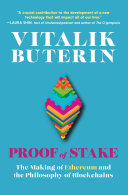 Proof Of Stake The Making Of Ethereum And The Philosophy Of Blockchains Vitalik Buterin