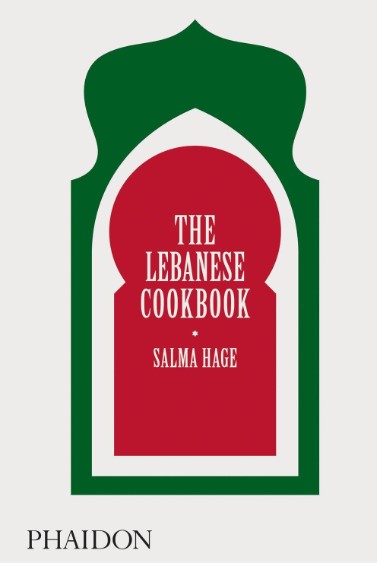The Lebanese Cookbook Salma Hage
