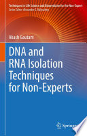 Dna And Rna Isolation Techniques For Nonexperts Akash Gautam
