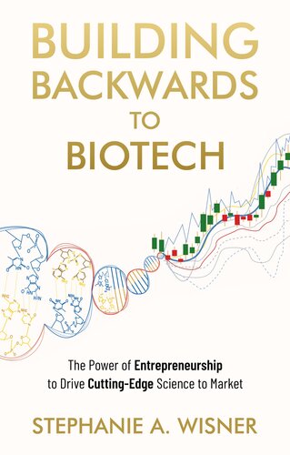 Building Backwards To Biotech Stephanie A Wisner