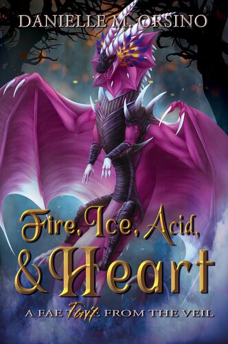 Fire Ice Acid And Heart Danielle M Orsino