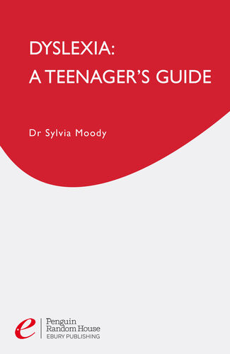 Dyslexia A Teenagers Guide Sylvia Moody