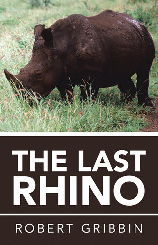 The Last Rhino Robert Gribbin