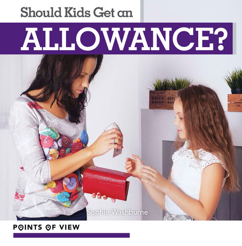 Should Kids Get An Allowance Sophie Washburne