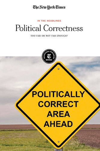 Political Correctness Too Far Or Not Far Enough The New York Times Editorial Staff