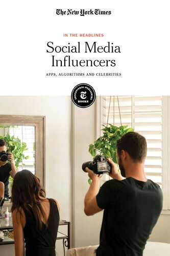Social Media Influencers Apps Algorithms And Celebrities The New York Times Editorial Staff