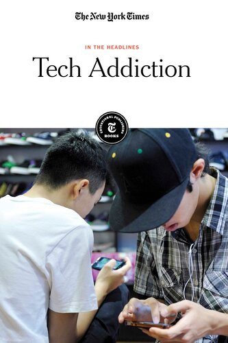 Tech Addiction The New York Times Editorial Staff
