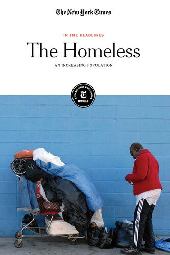 The Homeless An Increasing Population The New York Times Editorial Staff