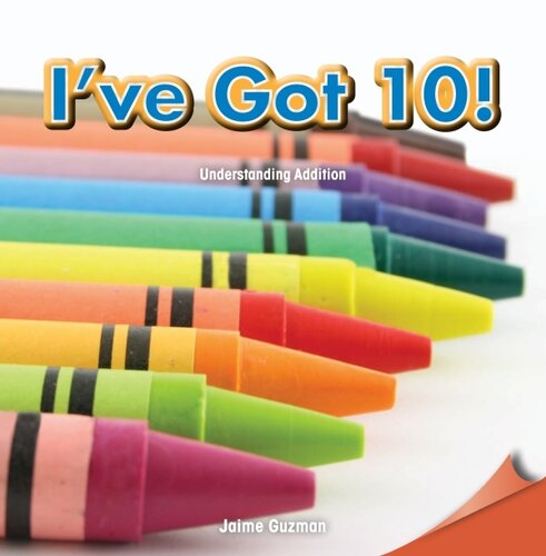Ive Got 10 Understanding Addition Jaime Guzman