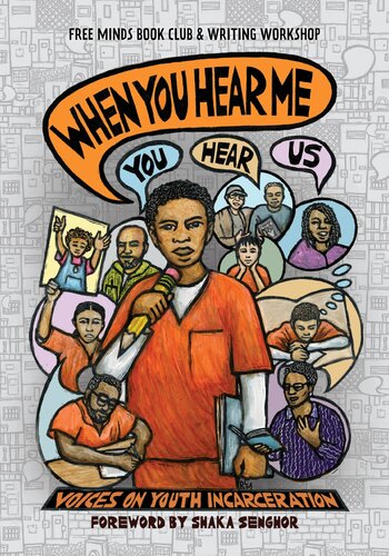 When You Hear Me You Hear Us Voices On Youth Incarceration Free Minds Writers