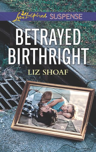 Betrayed Birthright Faith In The Face Of Crime Liz Shoaf