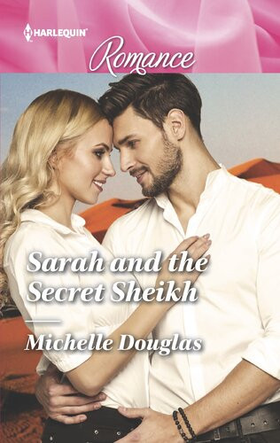 Sarah And The Secret Sheikh Michelle Douglas