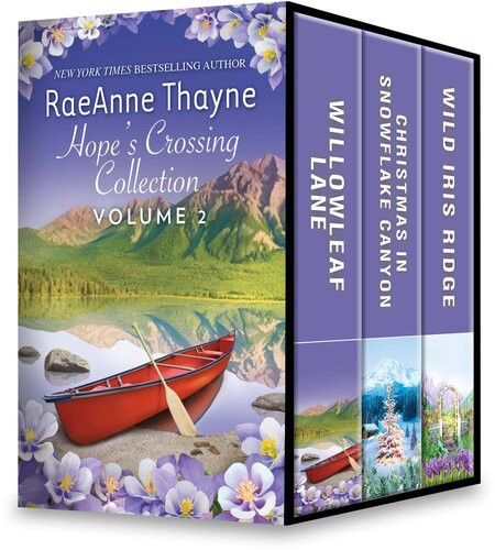 Hopes Crossing Collection Volume 2 Willowleaf Lane Christmas In Snowflake Canyon Wild Iris Ridge Raeanne Thayne