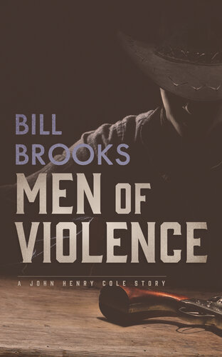 John Henry Cole 05 Men Of Violence Bill Brooks