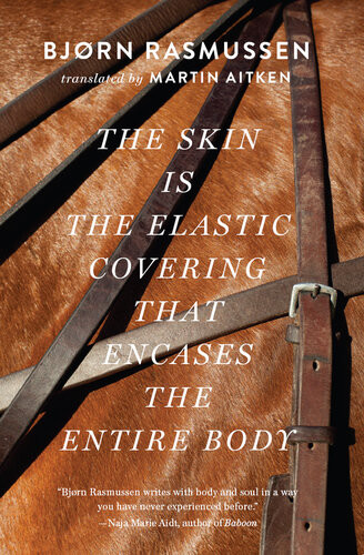 The Skin Is The Elastic Covering That Encases The Entire Body Bjorn Rasmussen