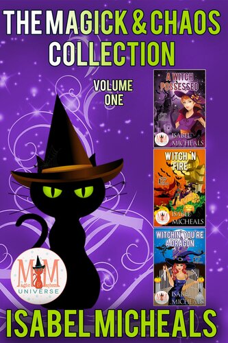 The Magick Chaos Collection 1 Magic And Mayhem Universe 1st Isabel Micheals