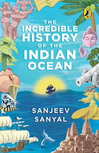 Incredible History Of The Indian Ocean Sanjeev Sanyal