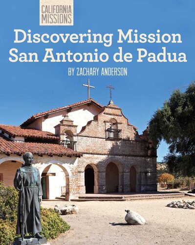 Discovering Mission San Antonio De Padua Zachary Anderson