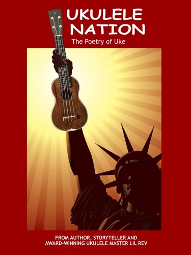 Ukulele Nation The Poetry Of Uke Lil Rev