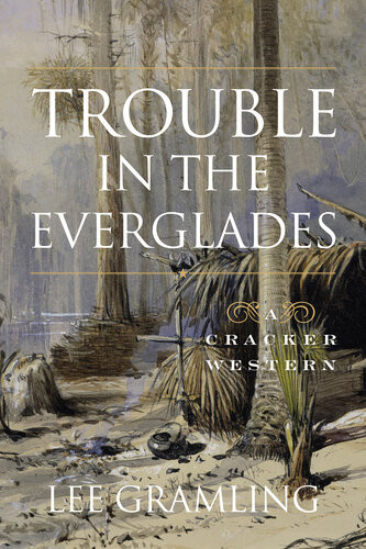 Trouble In The Everglades Lee Gramling