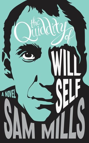 The Quiddity Of Will Self Sam Mills