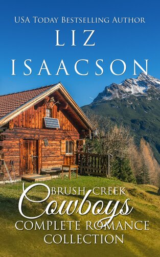 Brush Creek Cowboys Complete Romance Collection Six Contemporary Cowboy Novels Liz Isaacson