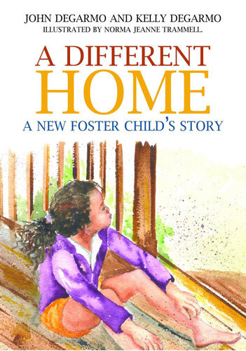 A Different Home A New Foster Childs Story Dr Kelly Degarmo