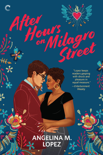 After Hours On Milagro Street A Novel Angelina M Lopez