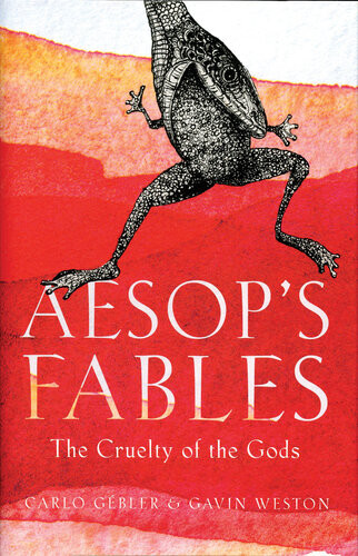 Aesops Fables The Cruelty Of The Gods 1st Carlo Gbler