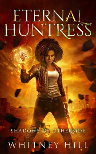Eternal Huntress Whitney Hill