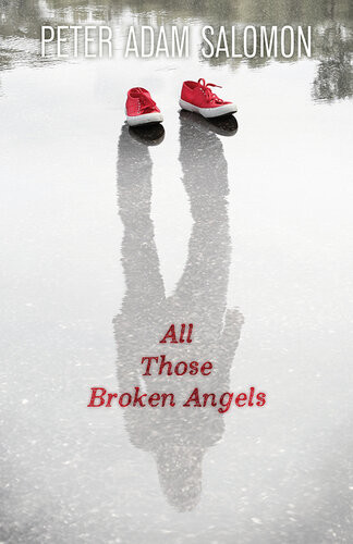 All Those Broken Angels Peter Adam Salomon