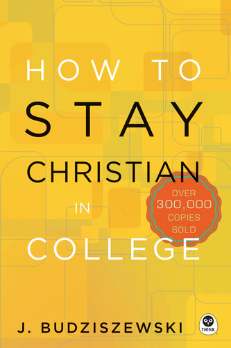 How To Stay Christian In College J Budziszewski