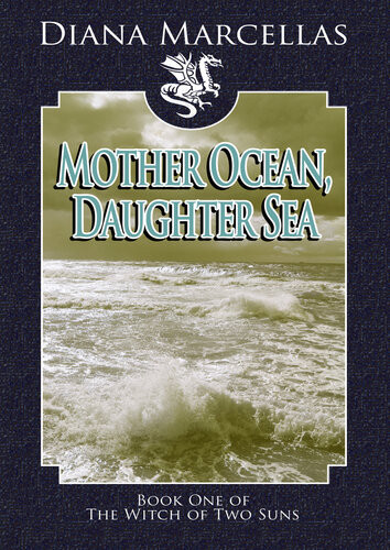 Mother Ocean Daughter Sea Witch Of Two Suns Series Book 1 Diana Marcellas