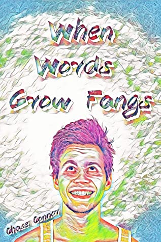 When Words Grow Fangs 1st Edition Chase Connor