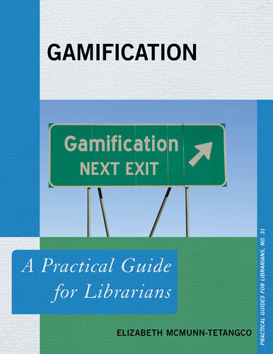 Gamification A Practical Guide For Librarians Elizabeth Mcmunntetangco