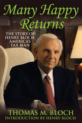 Many Happy Returns The Story Of Henry Bloch Americas Tax Man Thomas M Bloch