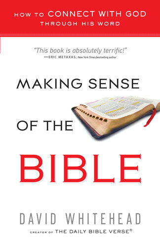 Making Sense Of The Bible How To Connect With God Through His Word David Whitehead