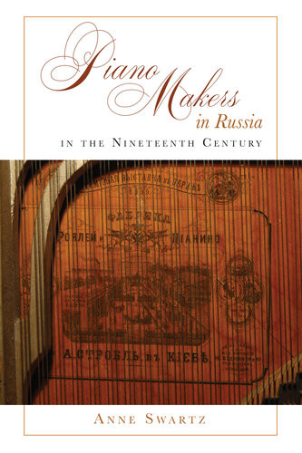 Piano Makers In Russia In The Nineteenth Century Anne Swartz