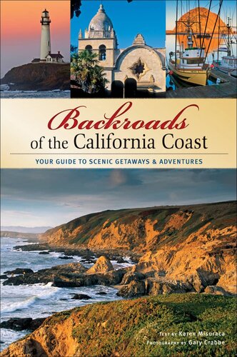 Backroads Of The California Coast Your Guide To Scenic Getaways Adventures Karen Misuraca