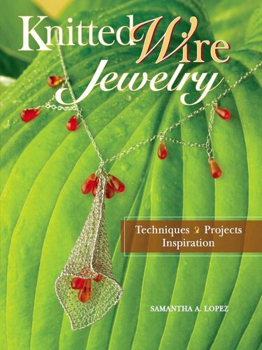 Knitted Wire Jewelry Techniques Projects Inspiration Samantha Lopez