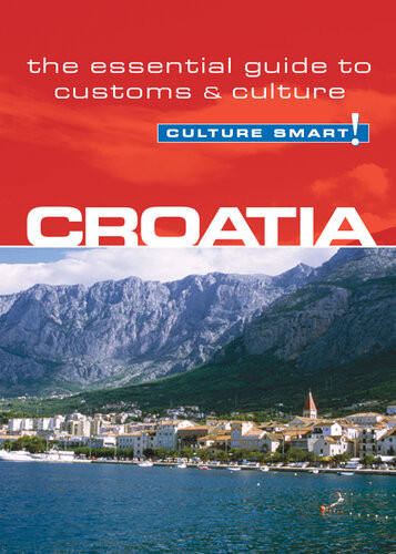 Croatia Culture Smart The Essential Guide To Customs Culture 1st Irina Ban
