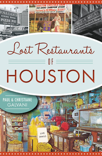 Lost Restaurants Of Houston Paul Galvani Christiane Galvani