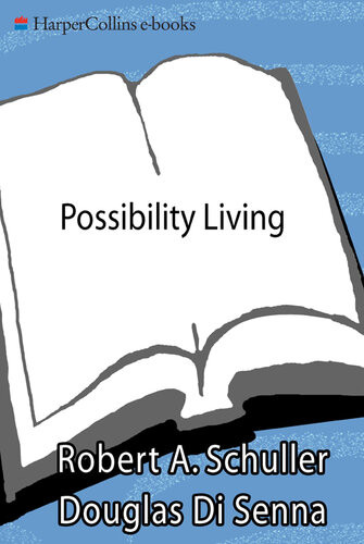 Possibility Living Add Years To Your Life And Life To Your Years With Gods Health Plan Robert A Schuller