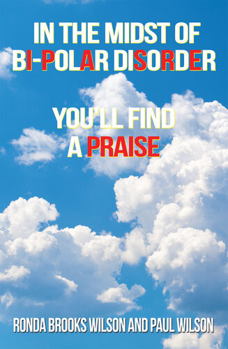 In The Midst Of Bipolar Disorder Youll Find A Praise Ronda Brooks Wilson