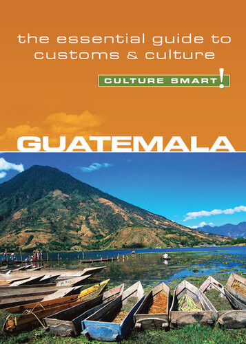 Guatemalaculture Smart The Essential Guide To Customs Culture Lisa Vaughn
